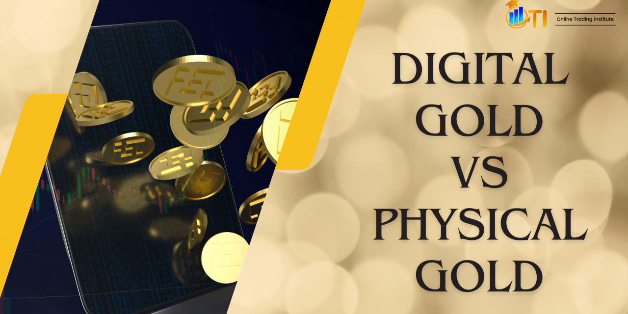 Investing in Gold: Digital vs Physical Gold in India