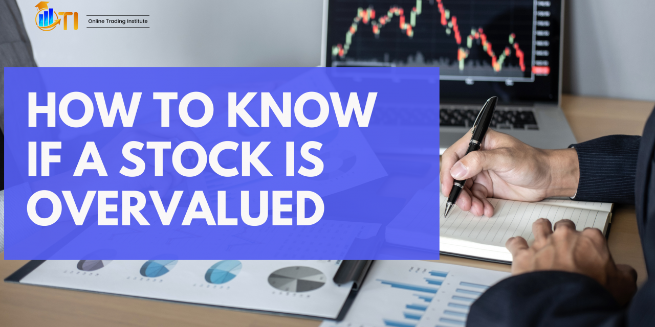 Overvalued Stocks: How to Spot Overvalued Stocks in Your Portfolio