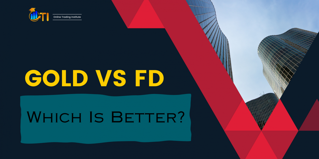 Gold vs FD: Which is the Better Low-Risk Investment Option?