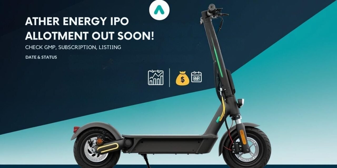 Ather Energy IPO Allotment: Check Status, Latest GMP, Listing Date & Investment Highlights