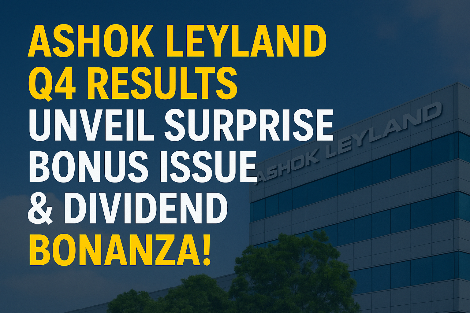 Ashok Leyland Q4 Results Unveil Surprise Bonus Issue & Dividend Bonanza! 1 Ashok leyland q4 results unveil surprise bonus issue & dividend bonanza