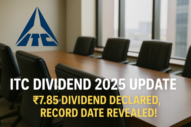 ITC Dividend 2025 Update: Massive ₹7.85 Dividend Declared, Record Date ...