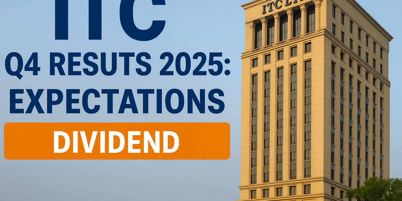 ITC Q4 FY25 Results Tomorrow: PAT May Fall, Dividend Likely – Key Highlights