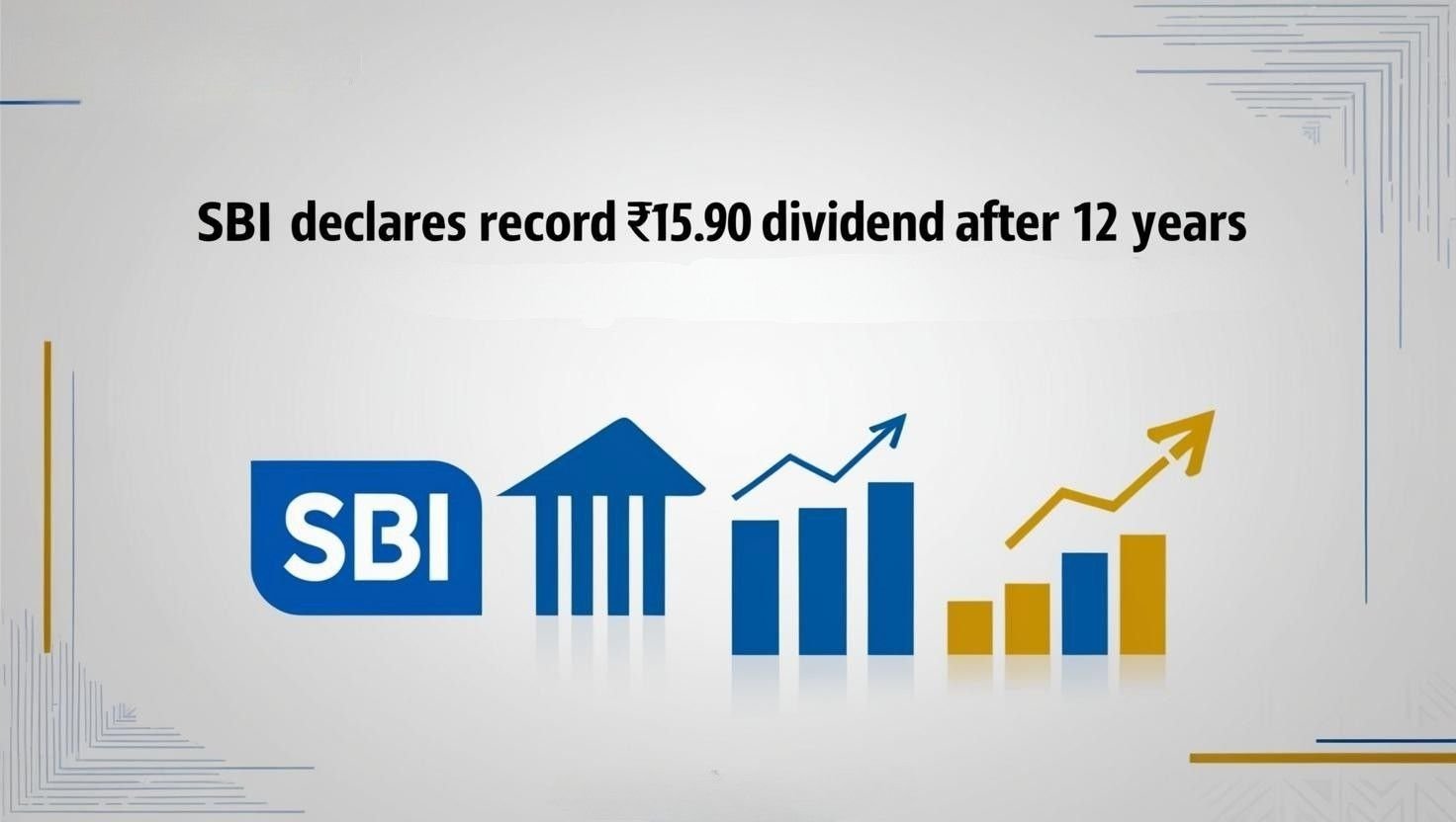 Biggest SBI Dividend in 12 Years! ₹25,000 Cr Fundraise Also Announced