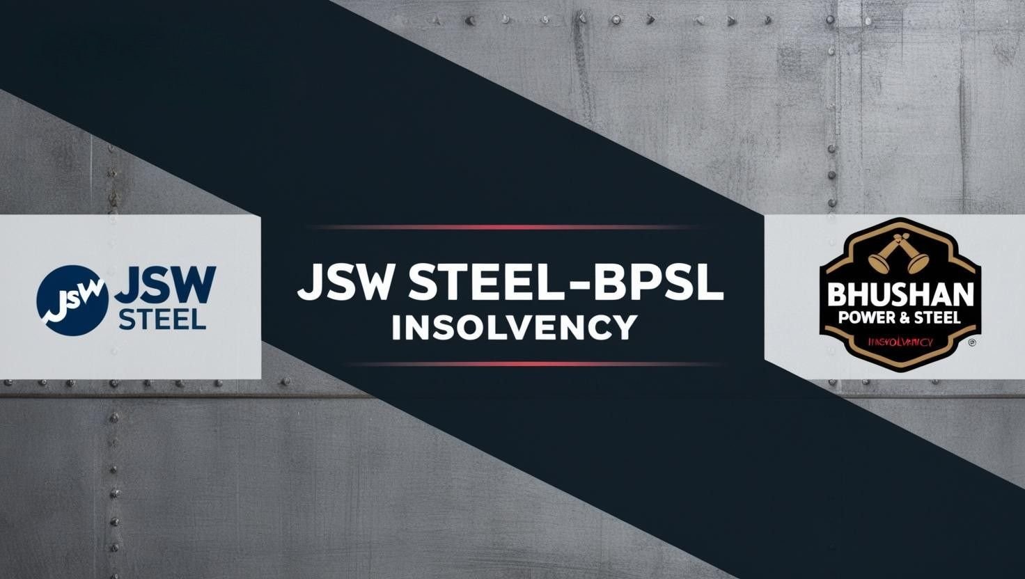 JSW Steel-BPSL Insolvency Verdict: A New Chapter in India’s IBC Journey