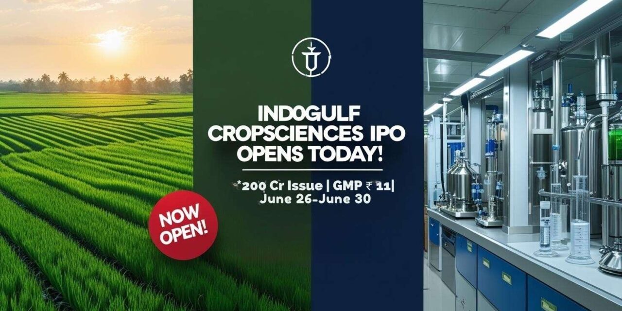 Indogulf Cropsciences IPO: ₹200 Cr Agrochemical Issue Opens Today June 26 – Full Details Inside