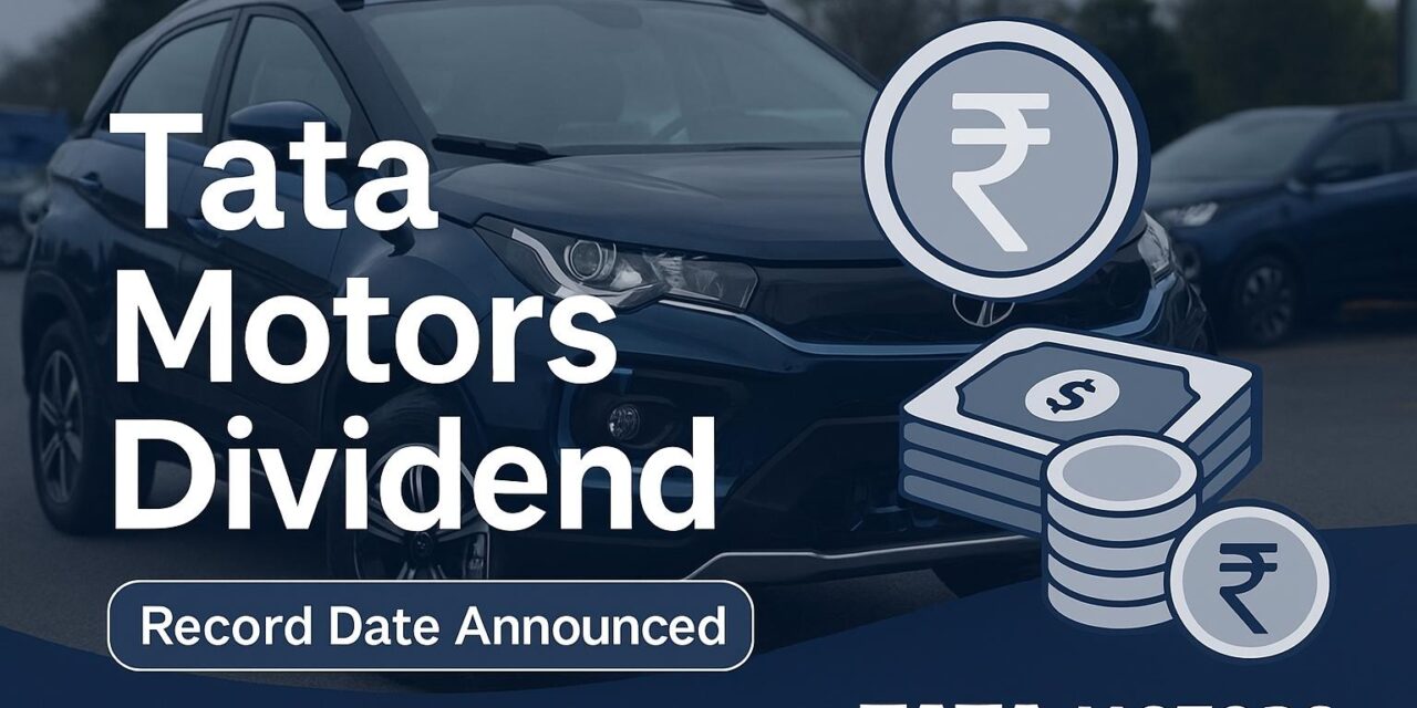Dividend Alert: Tata Motors Dividend Sets at ₹6, Record Date This Week!