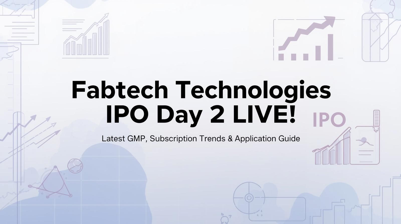 Fabtech technologies ipo day 2